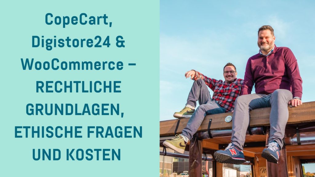 CopeCart, Digistore24 & WooCommerce - rechtliche Grundlagen, ethische Fragen und Kosten